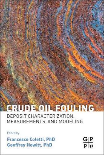 Cover image for Crude Oil Fouling: Deposit Characterization, Measurements, and Modeling