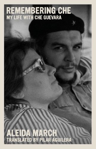 Cover image for Remembering Che: My Life With Che Guevara