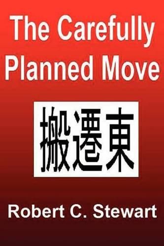 Cover image for The Carefully Planned Move: The China Move