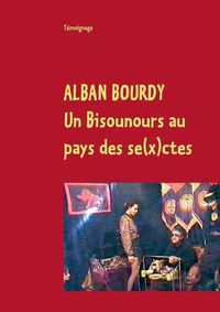 Cover image for Un Bisounours au pays des se(x)ctes