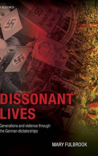 Cover image for Dissonant Lives: Generations and Violence Through the German Dictatorships