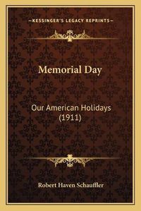 Cover image for Memorial Day: Our American Holidays (1911)