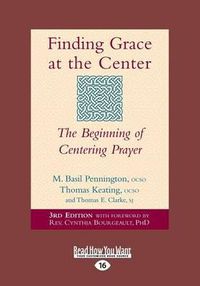 Cover image for Finding Grace at the Center: The Beginning of Centering Prayer