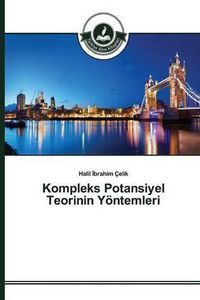 Cover image for Kompleks Potansiyel Teorinin Yoentemleri