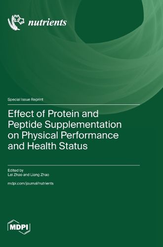 Cover image for Effect of Protein and Peptide Supplementation on Physical Performance and Health Status