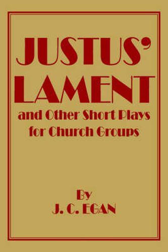 Justus' Lament and Other Short Plays for Church Groups