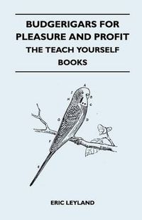 Cover image for Budgerigars for Pleasure and Profit - The Teach Yourself Books