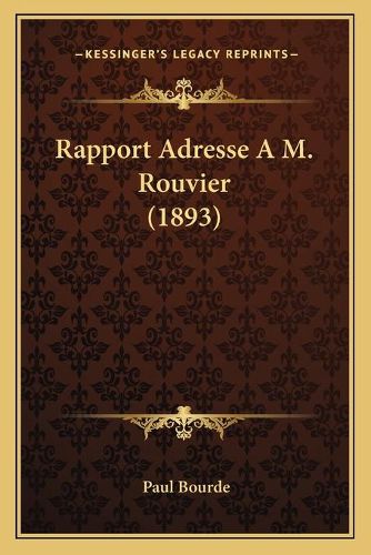 Cover image for Rapport Adresse A M. Rouvier (1893)