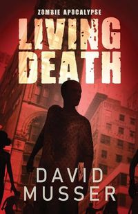 Cover image for Living Death - Zombie Apocalypse