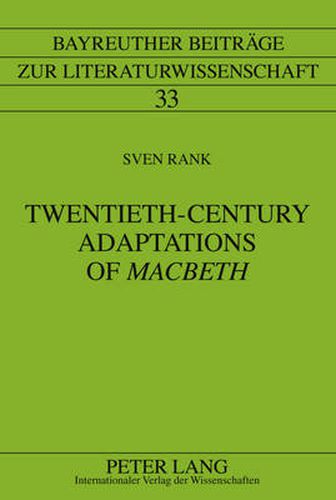 Cover image for Twentieth-Century Adaptations of  Macbeth: Writing between Influence, Intervention, and Cultural Transfer