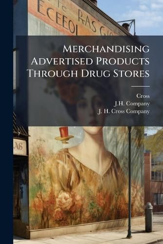 Cover image for Merchandising Advertised Products Through Drug Stores