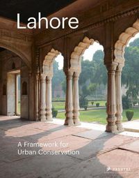 Cover image for Lahore: A Framework for Urban Conservation