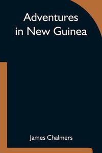 Cover image for Adventures in New Guinea