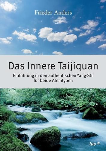 Cover image for Das Innere Taijiquan: Einfuhrung in den authentischen Yang-Stil fur beide Atemtypen