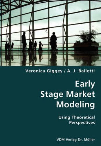 Cover image for Early Stage Market Modeling- Using Theoretical Perspectives