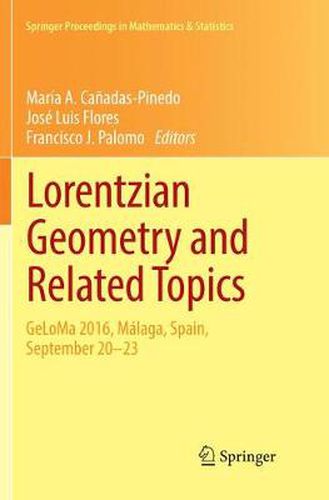 Cover image for Lorentzian Geometry and Related Topics: GeLoMa 2016, Malaga, Spain, September 20-23