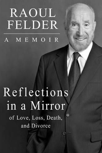 Cover image for Reflections in a Mirror: Of Love, Loss, Death and Divorce
