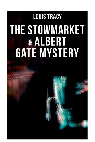Cover image for The Stowmarket & Albert Gate Mystery