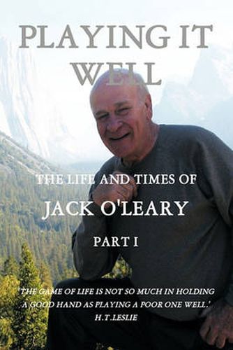 Cover image for Playing it Well: The Life and Times of Jack O'Leary Part I