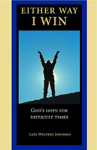 Cover image for Either Way, I Win: God's Hope for Difficult Times