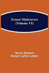 Cover image for Ernest Maltravers (Volume VI)