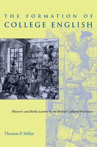 Cover image for Formation of College English, The: Rhetoric and Belles Lettres in the British Cultural Provinces