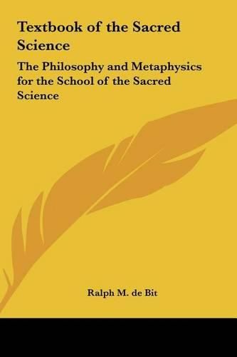 Cover image for Textbook of the Sacred Science: The Philosophy and Metaphysics for the School of the Sacred Science