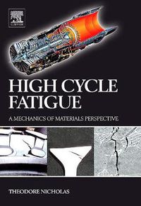 Cover image for High Cycle Fatigue: A Mechanics of Materials Perspective