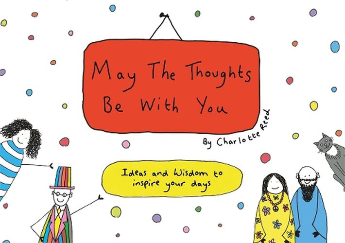 Cover image for May the Thoughts Be with You: Ideas and Wisdom to Inspire Your Days