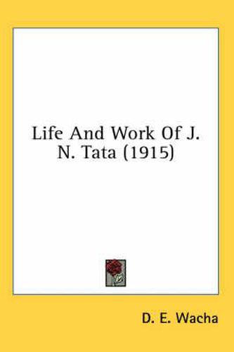 Life and Work of J. N. Tata (1915)