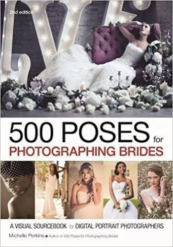 Cover image for 500 Poses For Photographing Brides: A Visual Sourcebook For Portrait Photographers