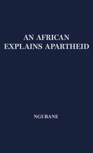 Cover image for An African Explains Apartheid.