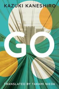 Cover image for Go: A Coming of Age Novel
