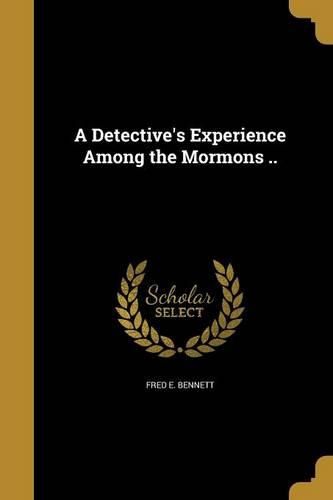 Cover image for A Detective's Experience Among the Mormons ..