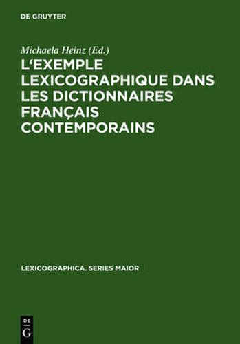 Cover image for L'Exemple Lexicographique Dans Les Dictionnaires Francais Contemporains: Actes Des  Premieres Journees Allemandes Des Dictionnaires  (Klingenberg Am Main, 25-27 Juin 2004)