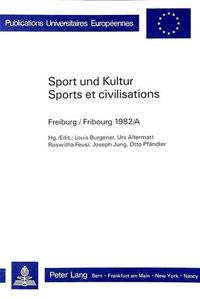 Cover image for Sport Und Kultur / Sports Et Civilisations: Fribourg 1982/A