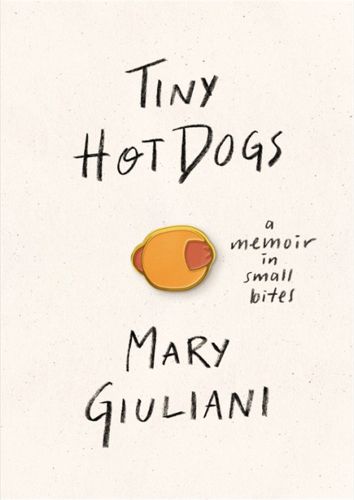 Cover image for Tiny Hot Dogs: A Memoir in Small Bites