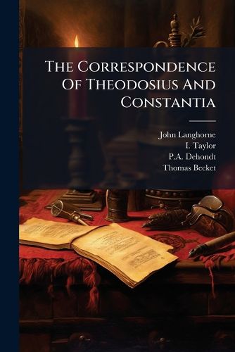 Cover image for The Correspondence Of Theodosius And Constantia