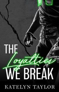 Cover image for The Loyalties We Break