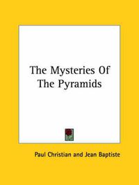 Cover image for The Mysteries of the Pyramids