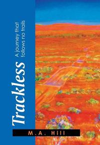 Cover image for Trackless: A Journey That Follows No Trails