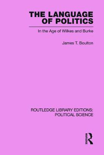 Cover image for The Language of Politics: In the Age of Wilkes and Burke