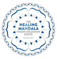 Cover image for Healing Mandala Pocket Colouring Book: 26 Inspiring Designs for Mindful Meditation and Colouring