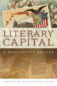 Cover image for Literary Capital: A Washington Reader