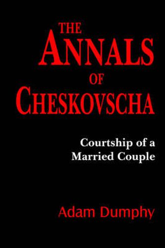 Cover image for The Annals of Cheskovscha: Courtship of a Married Couple