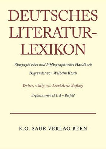 Deutsches Literatur-Lexikon, Erganzungsband I, A - Bernfeld