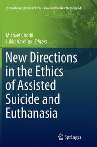 Cover image for New Directions in the Ethics of Assisted Suicide and Euthanasia