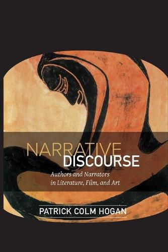 Narrative Discourse: Authors and Narrators in Literature, Film, and Art