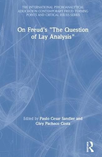 Cover image for On Freud's  The Question of Lay Analysis: CONTEMPORARY FREUD Turning Points and Critical Issues