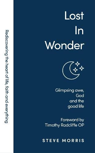 Lost in Wonder: Glimpsing Awe, God and the Good Life